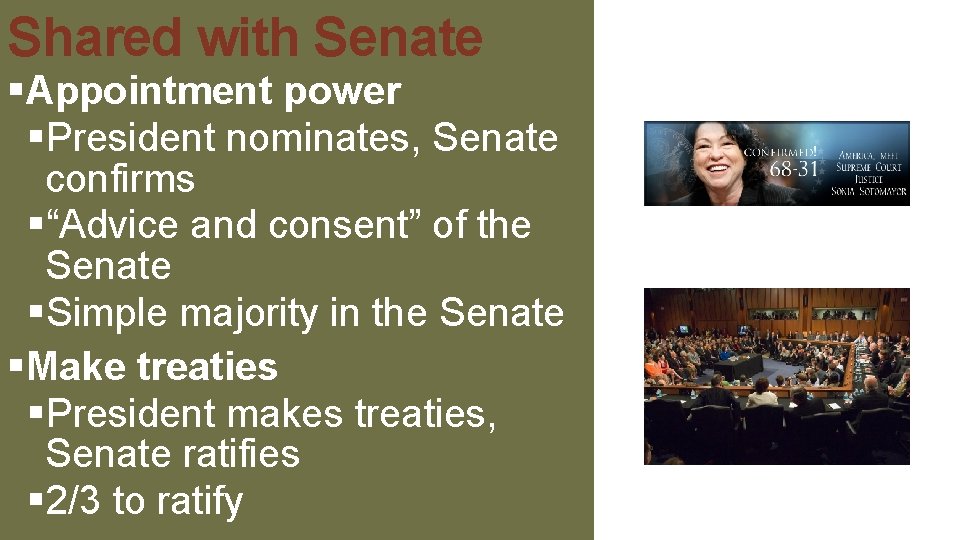 Shared with Senate §Appointment power §President nominates, Senate confirms §“Advice and consent” of the Shared with Senate §Appointment power §President nominates, Senate confirms §“Advice and consent” of the