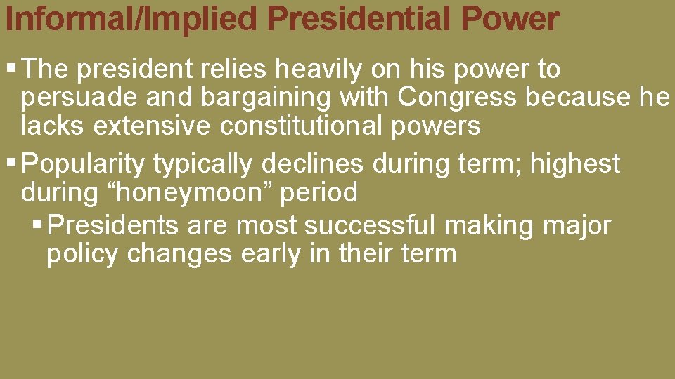 Informal/Implied Presidential Power § The president relies heavily on his power to persuade and Informal/Implied Presidential Power § The president relies heavily on his power to persuade and