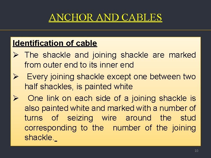 ANCHOR AND CABLES Identification of cable Ø The shackle and joining shackle are marked