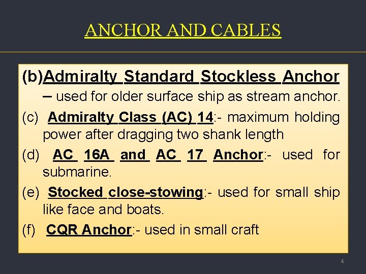 ANCHOR AND CABLES (b)Admiralty Standard Stockless Anchor – used for older surface ship as