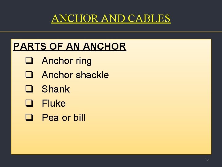 ANCHOR AND CABLES PARTS OF AN ANCHOR q Anchor ring q Anchor shackle q
