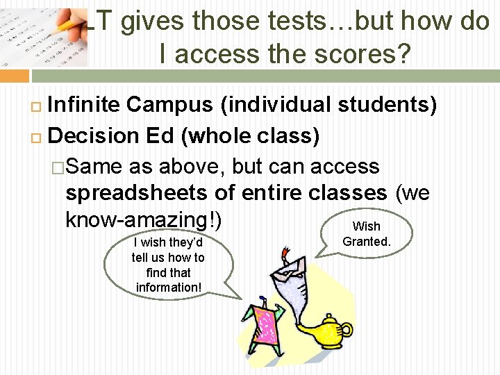 LT gives those tests…but how do I access the scores? Infinite Campus (individual students)