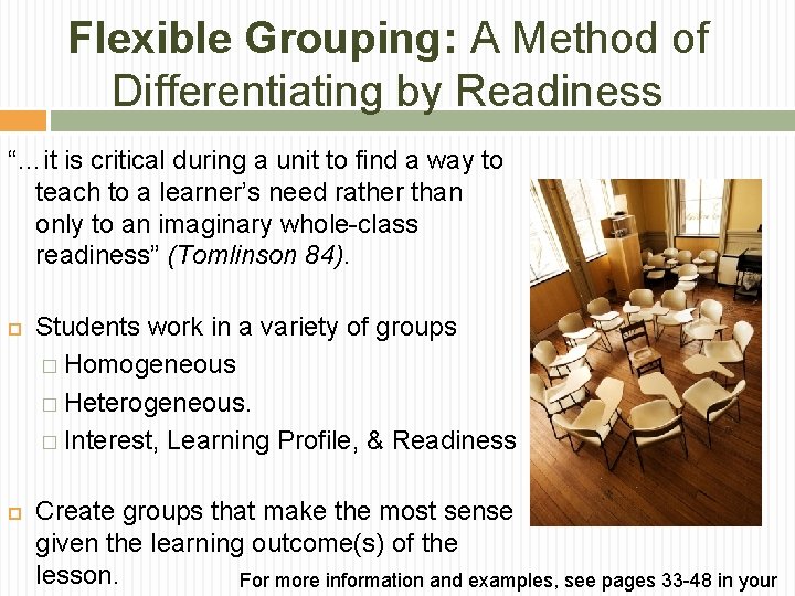 Flexible Grouping: A Method of Differentiating by Readiness “…it is critical during a unit