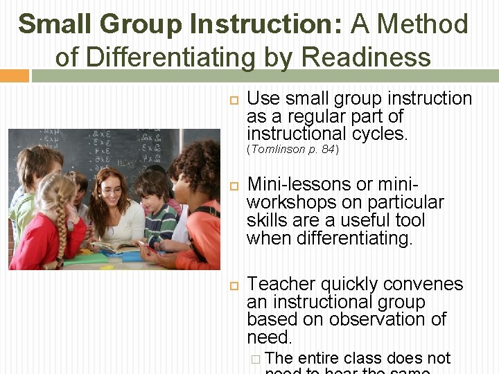 Small Group Instruction: A Method of Differentiating by Readiness Use small group instruction as