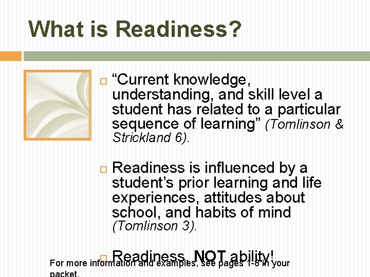 What is Readiness? “Current knowledge, understanding, and skill level a student has related to