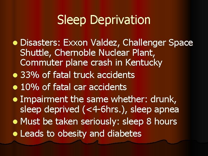 Sleep Deprivation l Disasters: Exxon Valdez, Challenger Space Shuttle, Chernoble Nuclear Plant, Commuter plane
