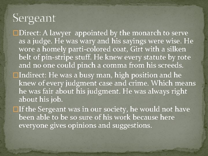 Sergeant �Direct: A lawyer appointed by the monarch to serve as a judge. He