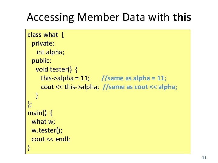Accessing Member Data with this class what { private: int alpha; public: void tester()