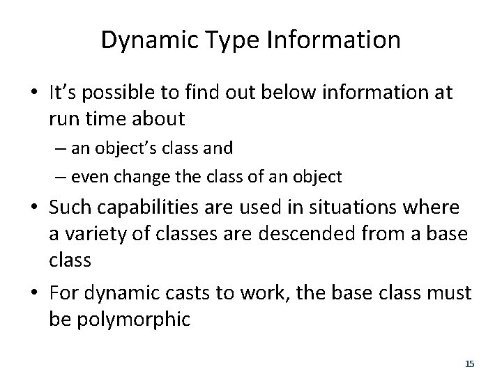 Dynamic Type Information • It’s possible to find out below information at run time