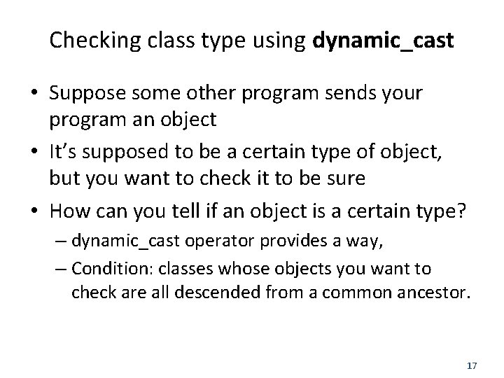 Checking class type using dynamic_cast • Suppose some other program sends your program an