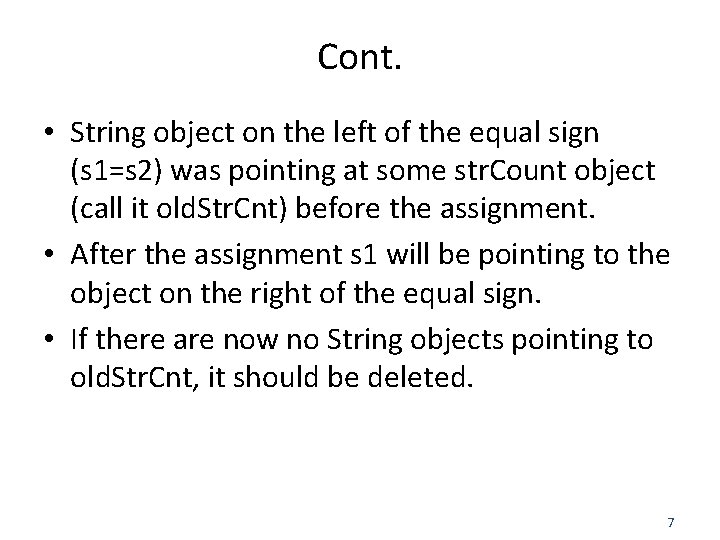 Cont. • String object on the left of the equal sign (s 1=s 2)