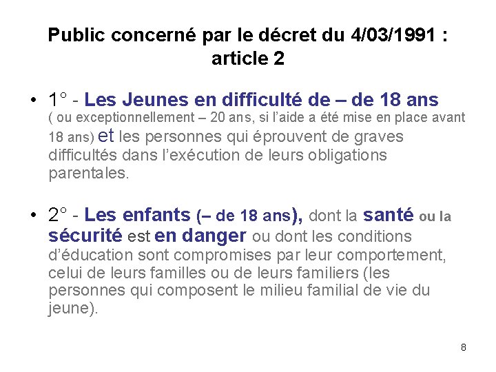 Public concerné par le décret du 4/03/1991 : article 2 • 1° - Les