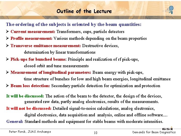 Outline of the Lecture The ordering of the subjects is oriented by the beam