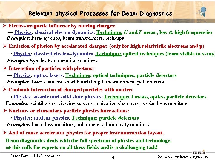 Relevant physical Processes for Beam Diagnostics Ø Electro-magnetic influence by moving charges: → Physics: