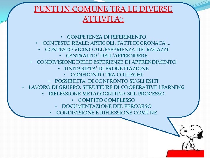 PUNTI IN COMUNE TRA LE DIVERSE ATTIVITA’: • COMPETENZA DI RIFERIMENTO • CONTESTO REALE: