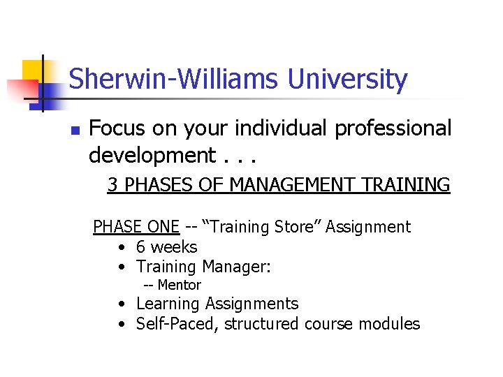 Sherwin-Williams University n Focus on your individual professional development. . . 3 PHASES OF
