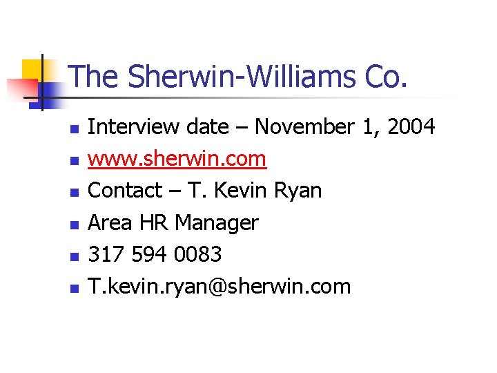 The Sherwin-Williams Co. n n n Interview date – November 1, 2004 www. sherwin.