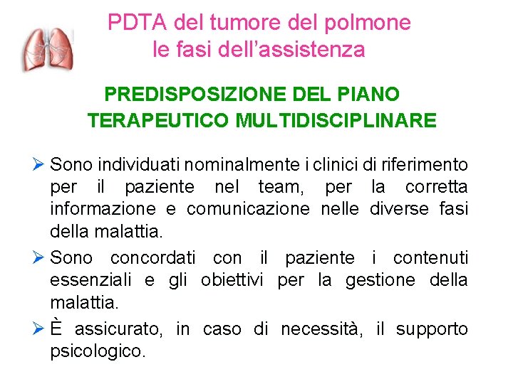 PDTA del tumore del polmone le fasi dell’assistenza PREDISPOSIZIONE DEL PIANO TERAPEUTICO MULTIDISCIPLINARE Ø