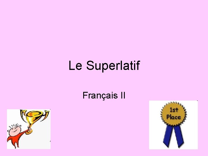 Le Superlatif Français II 