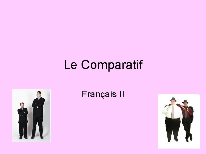 Le Comparatif Français II 