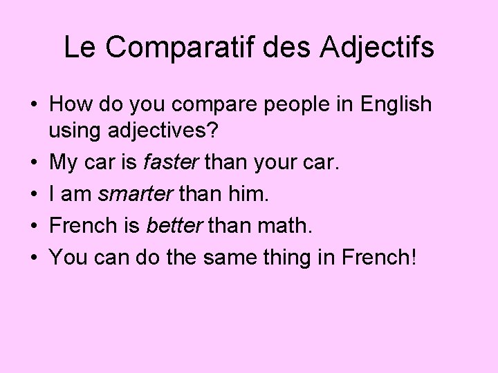 Le Comparatif des Adjectifs • How do you compare people in English using adjectives?