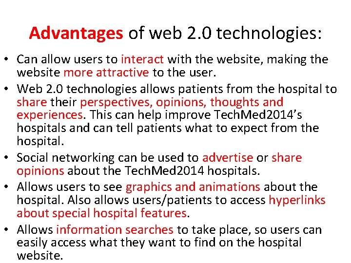 Advantages of web 2. 0 technologies: • Can allow users to interact with the