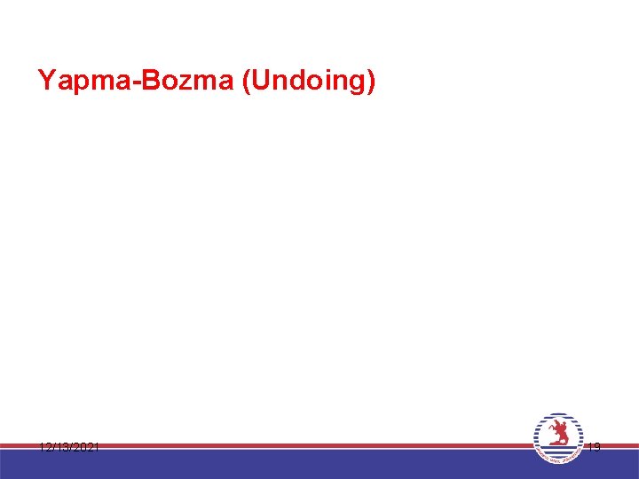 Yapma-Bozma (Undoing) 12/13/2021 19 