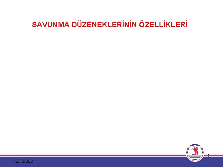 SAVUNMA DÜZENEKLERİNİN ÖZELLİKLERİ 2 12/13/2021 