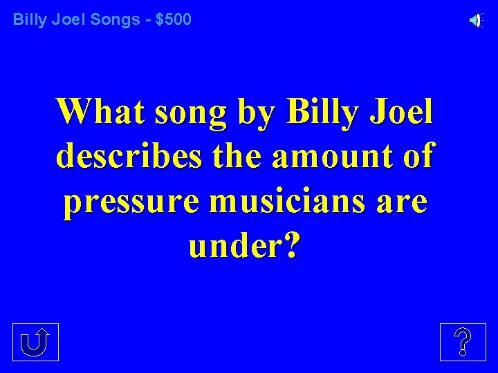 Billy Joel Songs - $500 What song by Billy Joel describes the amount of