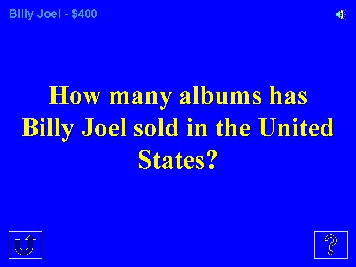 Billy Joel - $400 How many albums has Billy Joel sold in the United
