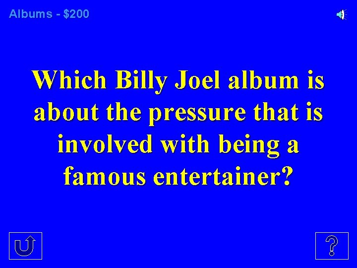 Albums - $200 Which Billy Joel album is about the pressure that is involved