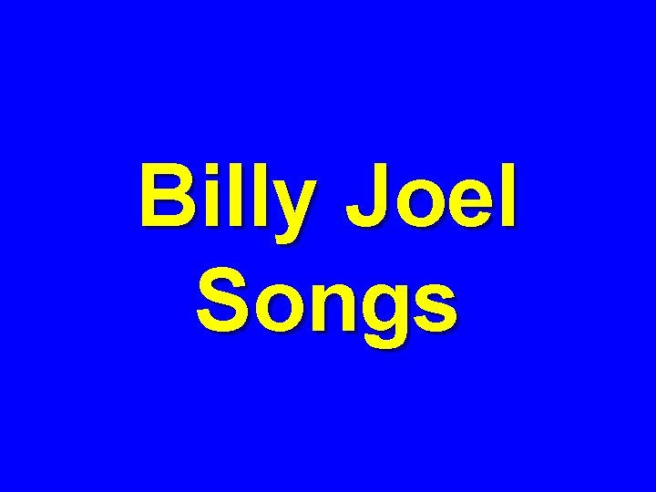 Billy Joel Songs 