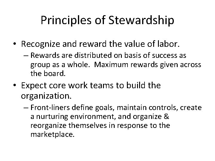 Principles of Stewardship • Recognize and reward the value of labor. – Rewards are