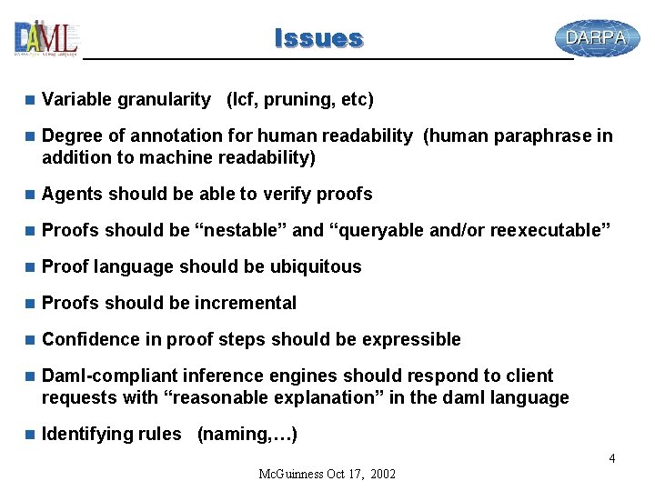 Issues n Variable granularity (lcf, pruning, etc) n Degree of annotation for human readability