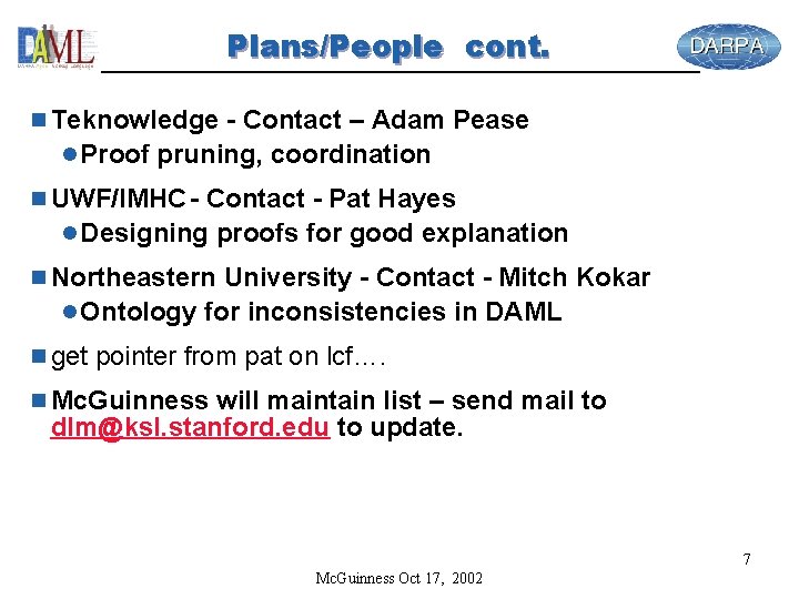 Plans/People cont. n Teknowledge - Contact – Adam Pease l Proof pruning, coordination n