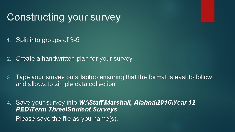 Constructing your survey 1. Split into groups of 3 -5 2. Create a handwritten