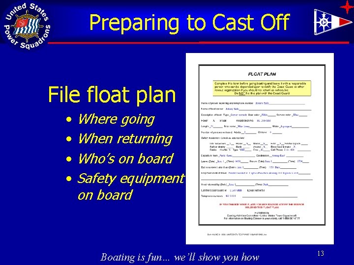 Preparing to Cast Off File float plan • • Where going When returning Who’s