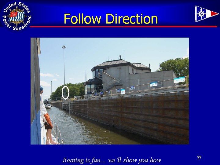 Follow Direction Boating is fun… we’ll show you how 37 