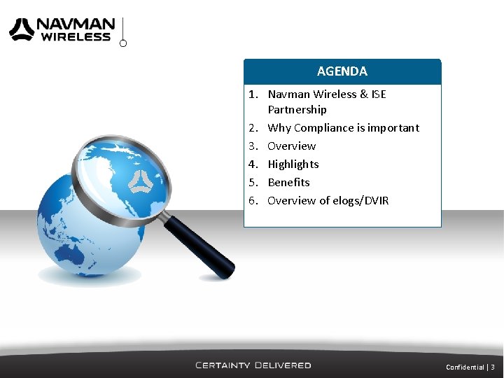 AGENDA 1. Navman Wireless & ISE Partnership 2. Why Compliance is important 3. Overview