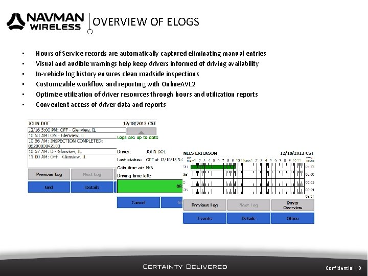 OVERVIEW OF ELOGS • • • Hours of Service records are automatically captured eliminating