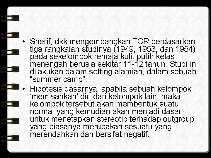  • Sherif, dkk mengembangkan TCR berdasarkan tiga rangkaian studinya (1949, 1953, dan 1954)