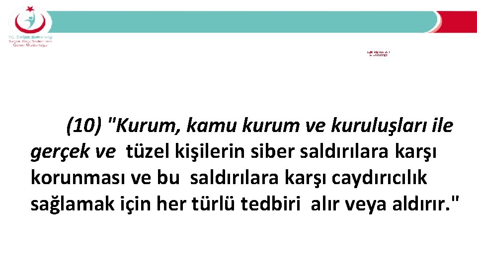 Türkiyede Siber Güvenlikte Son Durum… (10) Sağlık Bilgi Sistemleri Genel Müdürlüğü (10) "Kurum, kamu