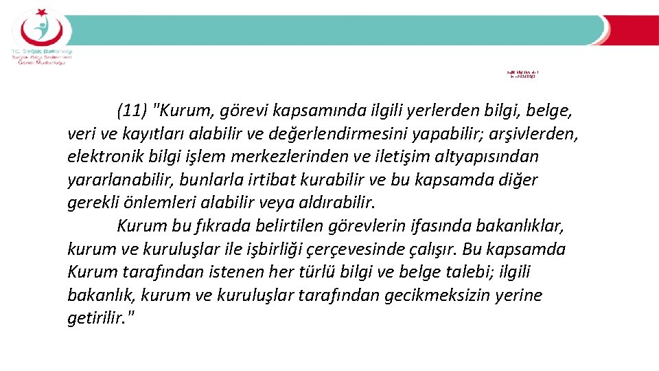 Türkiyede Siber Güvenlikte Son Durum… (11) Sağlık Bilgi Sistemleri Genel Müdürlüğü (11) "Kurum, görevi