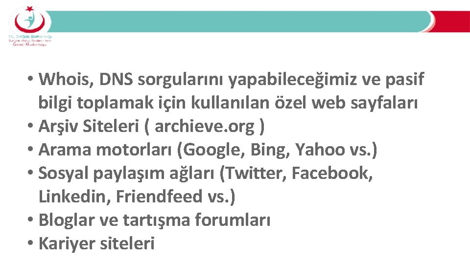  • Whois, DNS sorgularını yapabileceğimiz ve pasif bilgi toplamak için kullanılan özel web