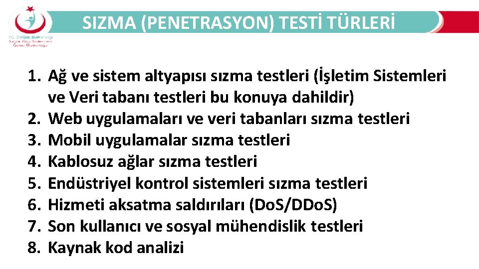 SIZMA (PENETRASYON) TESTİ TÜRLERİ 1. Ağ ve sistem altyapısı sızma testleri (İşletim Sistemleri ve
