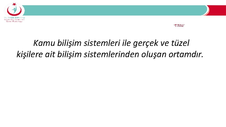 Ulusal Siber Ortam… ? Kamu bilişim sistemleri ile gerçek ve tüzel kişilere ait bilişim