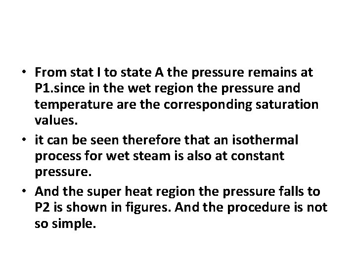  • From stat I to state A the pressure remains at P 1.