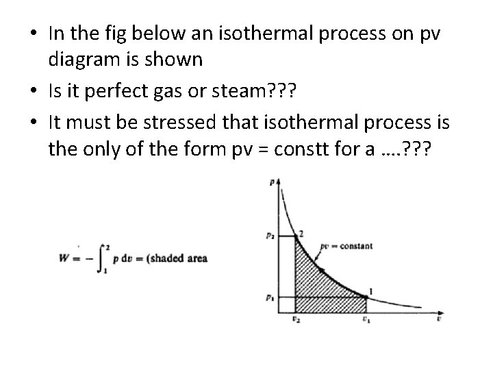  • In the fig below an isothermal process on pv diagram is shown