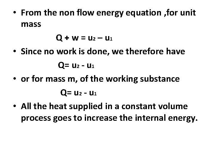  • From the non flow energy equation , for unit mass Q +