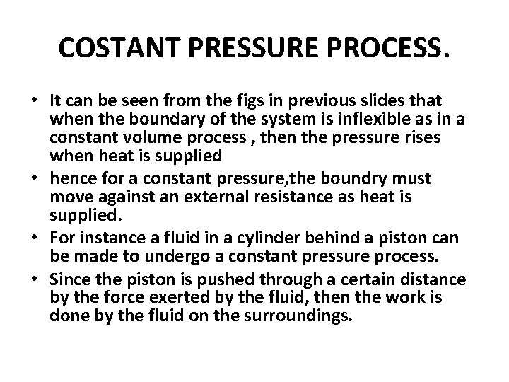 COSTANT PRESSURE PROCESS. • It can be seen from the figs in previous slides